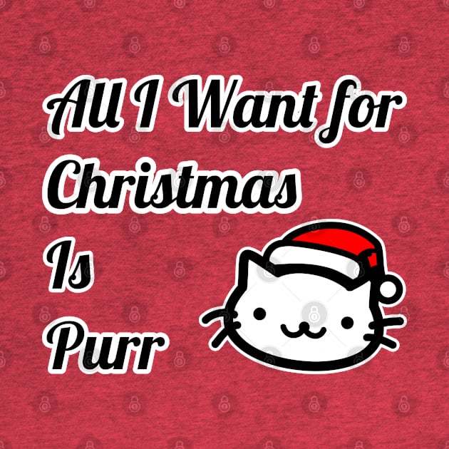 All I Want for Christmas Is Purr by ruben vector designs